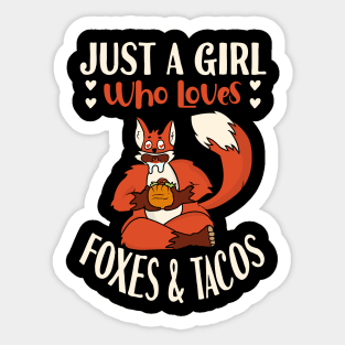 Just A Girl Who Loves Foxes & Tacos Sticker